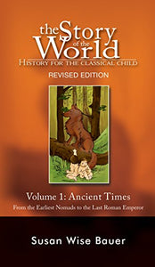 Story of the World, Vol. 1: History for the Classical Child: Ancient Times (Revised Second Edition) (Vol. 1) (Story of the World)