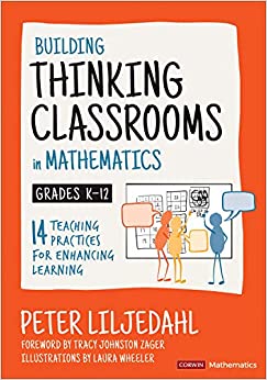 Building Thinking Classrooms in Mathematics, Grades K-12: 14 Teaching Practices for Enhancing Learning (Corwin Mathematics Series)