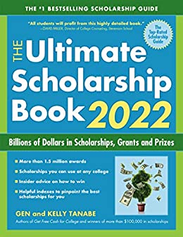 The Ultimate Scholarship Book 2022: Billions of Dollars in Scholarships, Grants and Prizes